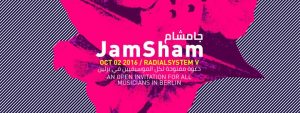 JamSham @ Radialsystem V | Berlin | Germany
